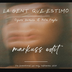 La gent que estimo - Oques Grasses, Rita Payés (Markuss edit)