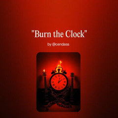 __Burn the Clock_