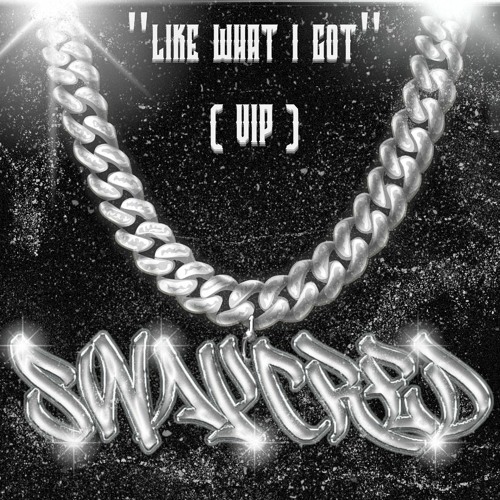 SWAYCRED - LIKE WHAT I GOT [VIP] (FREE DL) by SWAYCRED - Free download ...