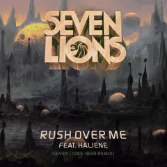 Rush Over Me (feat. HALIENE) (Seven Lions 1999 Extended Mix)