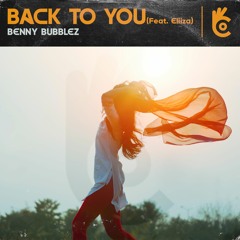 Benny Bubblez - Back To You (Ft. Eliiza) (Radio Edit)