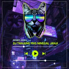 DJ TANJUNG MAS NINGGAL JANJI  DJ VIRAL TIKTOK REMIX SLOW FULL BASS