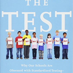 [READ] EPUB 💜 The Test: Why Our Schools Are Obsessed with Standardized Testing–But Y