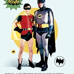 ACCESS EPUB ✉️ Batman: A Celebration of the Classic TV Series by  Robert Garcia &  Jo