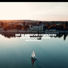 Be Massive Horizon X Metha DJ Set