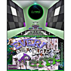 ZJ FRASS - EVERI TING REFIX 1.1  (MIXTAPE)
