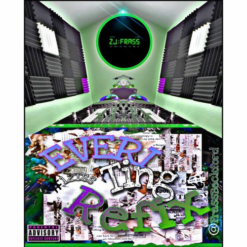 ZJ FRASS - EVERI TING REFIX 1.1  (MIXTAPE)