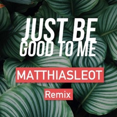 MATTHIAS LEOT just be good to me PLAYED BY LATMUN ALISHA SIMONE LIBERALI