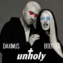 SAM  SMITH - UNHOLY (DAXIMUS BOOTLEG)