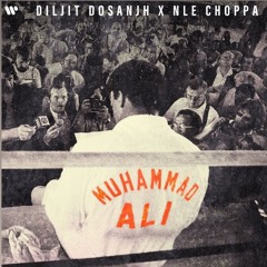 Muhammad Ali | Diljit Dosanjh | NLE Choppa