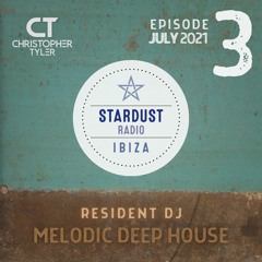 IBIZA STARDUST RADIO - Resident DJ - Episode #3 - JULY 2021 - (Melodic Deep House)