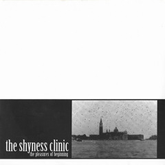 The Shyness Clinic - The Mirror Phase
