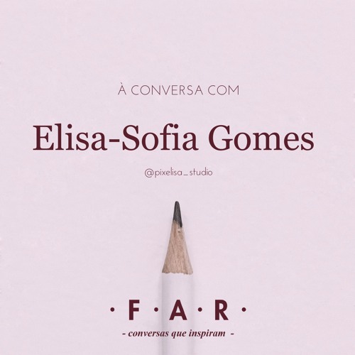 Stream À Conversa com Elisa-Sofia Gomes by FAR | Listen online for free on  SoundCloud
