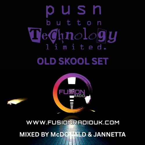 Push Button Technology Old Skool Set - Fusion Radio  08 May 2025 - Mixed by McDonald & Jannetta