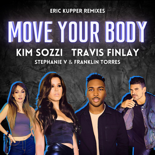 Stream Move Your Body (Eric Kupper Dub Remix) [feat. Stephanie V ...