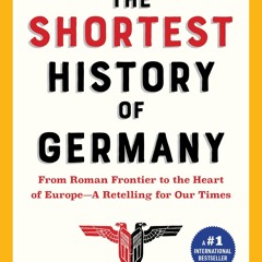 [PDF⚡READ❤ONLINE]  The Shortest History of Germany: From Roman Frontier to the H