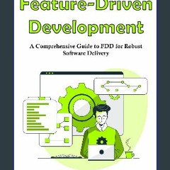 ebook read pdf 📚 Feature-Driven Development: A Comprehensive Guide to FDD for Robust Software Deli