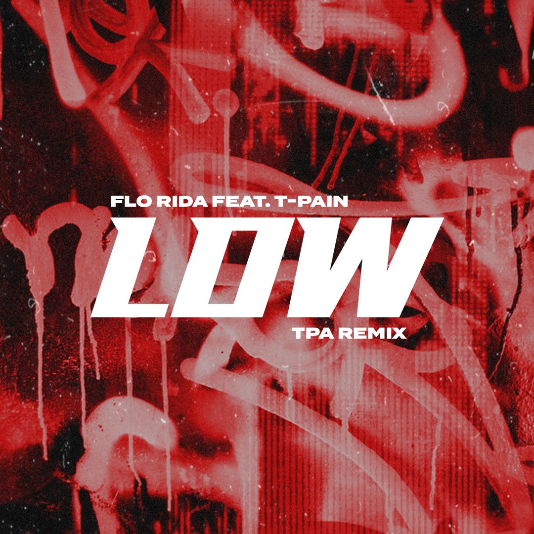 Stream Flo Rida Low feat T Pain TPA Remix By TPA Listen Online 