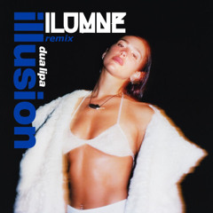 Dua Lipa - Illusion (Ilumne Remix) [FREE DOWNLOAD]