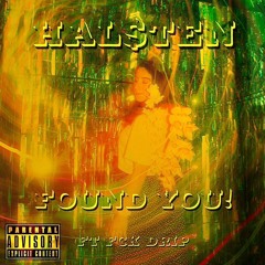FOUND YOU! (feat. Fck Drip) (Prod. by Ndup)