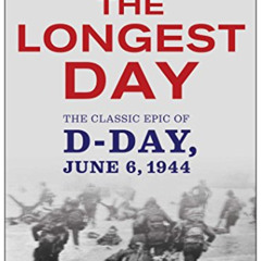 [DOWNLOAD] EBOOK ✏️ The Longest Day: The Classic Epic of D-Day by  Cornelius Ryan [EP