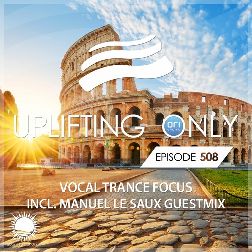 Stream Uplifting Only 508 (incl. Manuel Le Saux) [Vocal Trance Focus] (Nov 3,  2022) by Ori Uplift Music | Listen online for free on SoundCloud