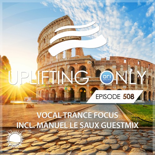 Uplifting Only 508 (incl. Manuel Le Saux) [Vocal Trance Focus] (Nov 3, 2022)