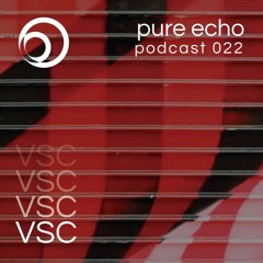 Pure Echo Podcast #022 - VSC // Vault Sessions V