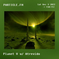 Planet V w/ Atrevido - Dec 3rd 2022
