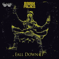 Brain Palace - Fall Down [Out Now on Crowsnest Audio]