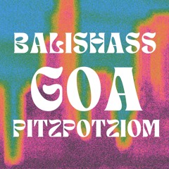 BALISHASS-GOA PITZPOTZIM