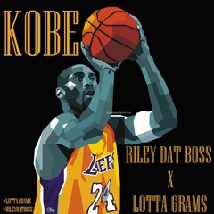 Lotta Grams ft Riley Dat Boss - Kobe