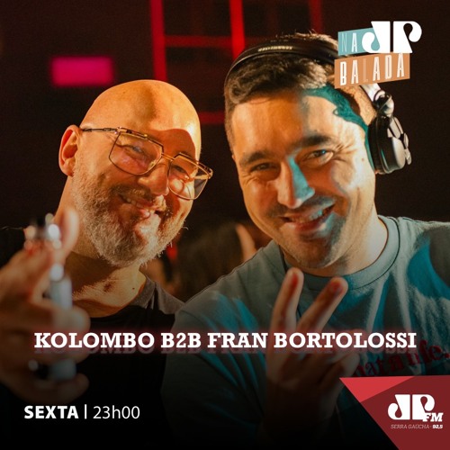 Kolombo b2b Fran Bortolossi @ JovemPan  13.05.2022
