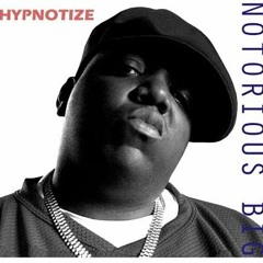 "Hypnotize" - Notorious BIG Groove Remix