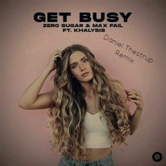 Get Busy - Daniel Thestrup Remix