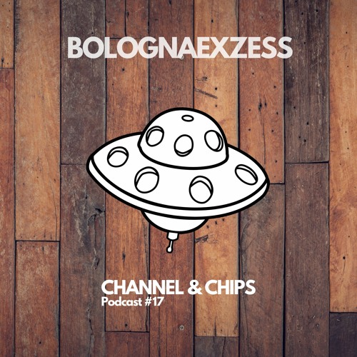 ChipCast #17 by BolognaExzess