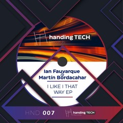 Ian Fauvarque & Martin Bordacahar - I Like I That Way (Original Mix) PREVIOUS