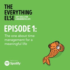 Episode 1: The one about time management for a meaningful life