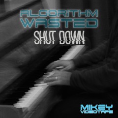 Algorithm Wasted (shut Down)