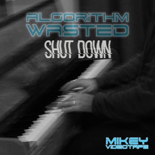 Algorithm Wasted (shut Down)