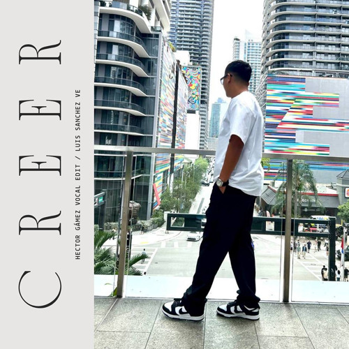Luis Sanchez VE - Creer ( Hector Gamez Vocal Edit )