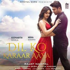 Dil Ko Karaar Aaya _ Slowed _ Reverb(MP3_160K).mp3 by Sidharth Shukla & Neha Sharma
