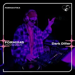 FORMIX45: Dark Diller