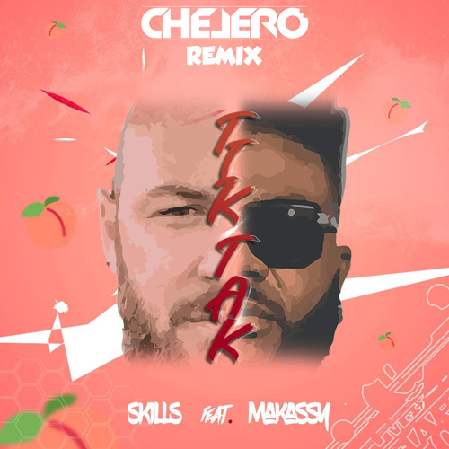 SKILLS x MAKASSY - TikTak (CHELERO Remix)