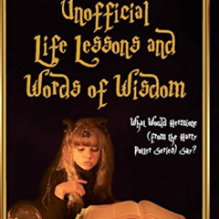 Read EBOOK 💕 Hermione Granger's Unofficial Life Lessons and Words of Wisdom: What Wo