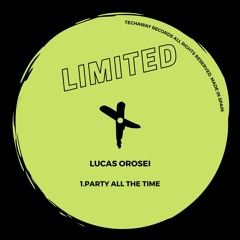 Lucas Orosei - Party All The Time (Original Mix)_TLT135