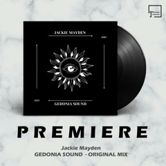 PREMIERE: Jackie Mayden - Gedonia Sound (Original Mix) [GEDONIA]