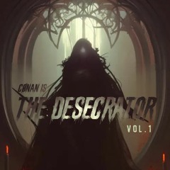 Cønan - The Desecrator Vol.1