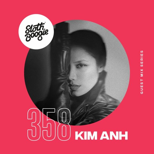 SlothBoogie Guestmix #358 - Kim Anh