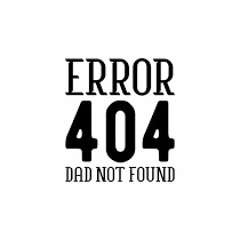 Error 404 Father Not Found